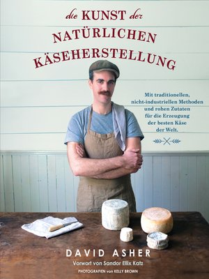 cover image of Die Kunst der natürlichen Käseherstellung